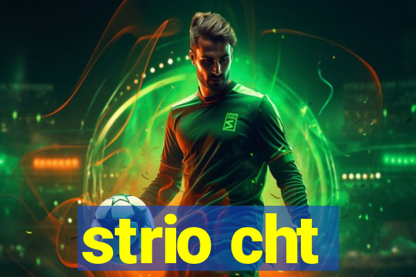 strio cht